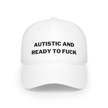 Autistic And Ready To Fuck - Cap - Randomz