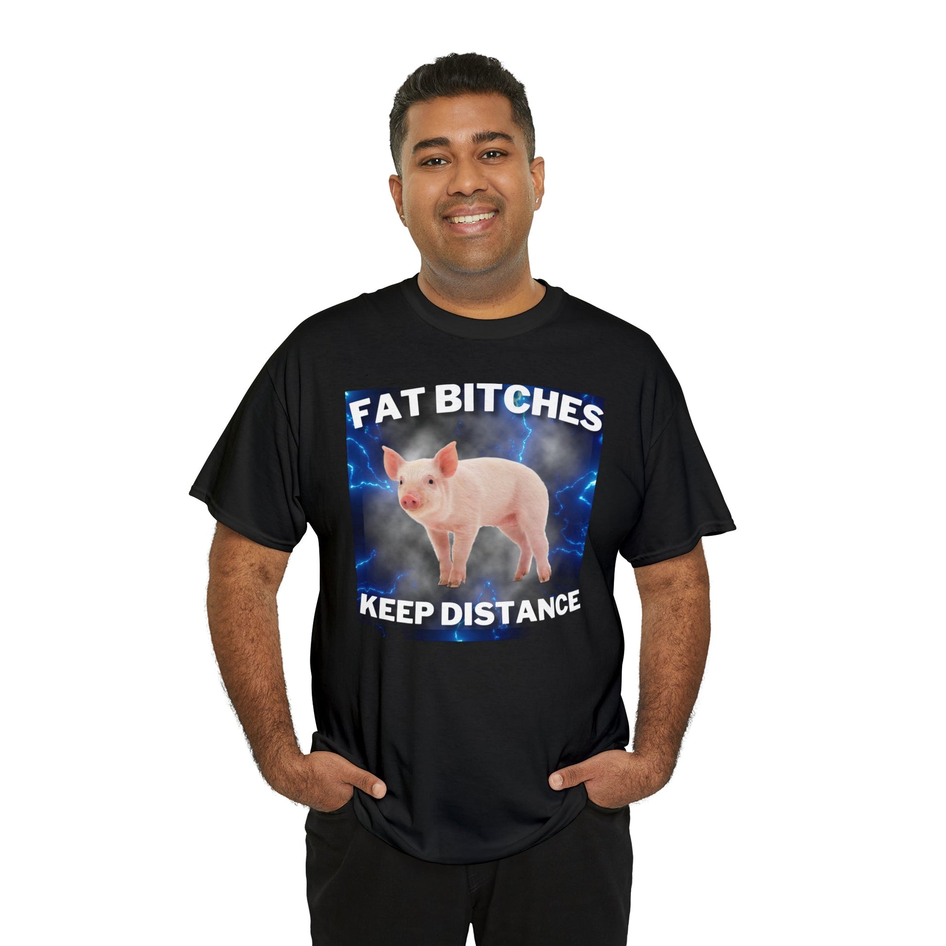 Fat Bitches Keep Distance - Tee - Randomz