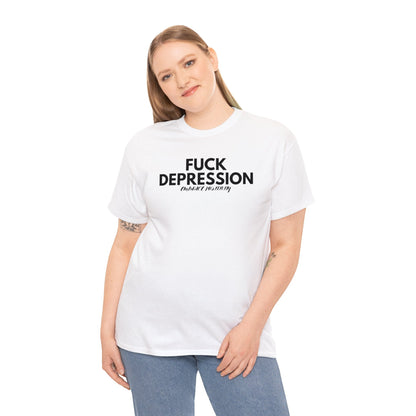 Fuck Depression Embrace Positivity - Tee - Randomz