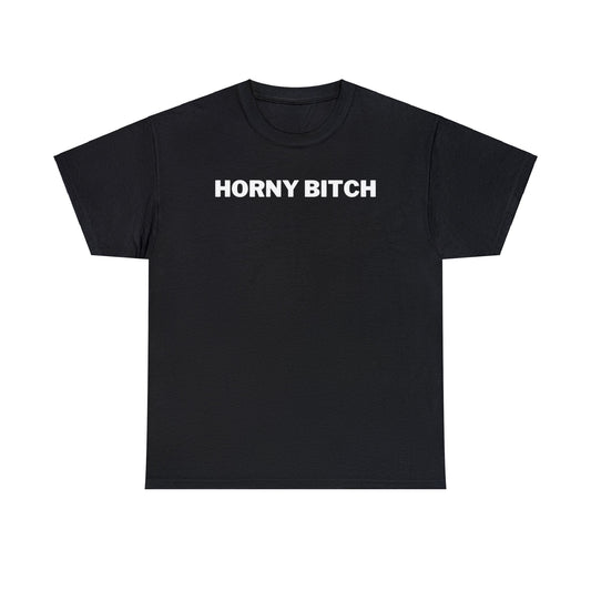 Horny Bitch - Tee - Randomz