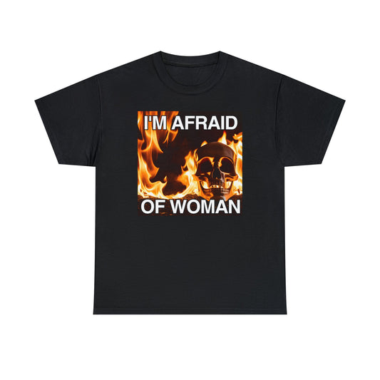 I'm Afraid Of Woman - Tee - Randomz